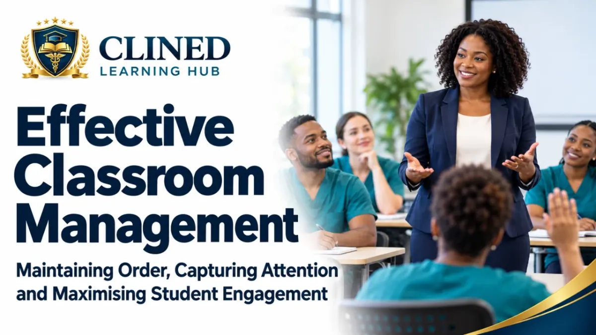 Effective Classroom Management: Maintaining Order, Capturing Attention and Maximising