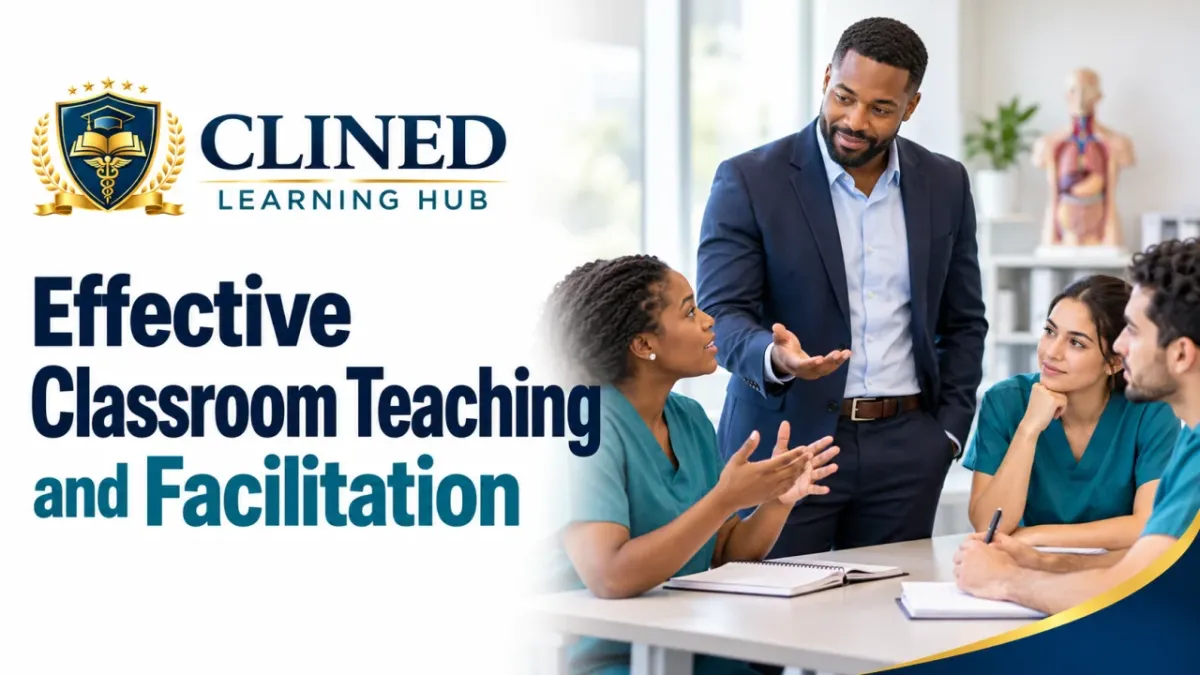 EFFECTIVE CLASSROOM TEACHING AND FACILITATION